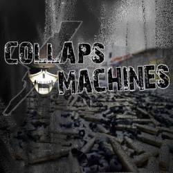 Collaps Machines : Shot
